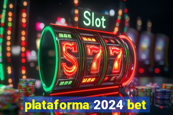 plataforma 2024 bet